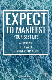 Expect To Manifest Your Best Life