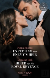 Expecting Her Enemy'S Heir / Hired For His Royal Revenge