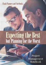 Expecting The Best But Planning For The Worst