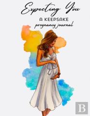 Expecting You A Keepsake Pregnancy Journal