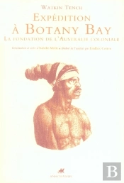 Expédition À Botany Bay ; La Fondation De L'Australie Coloniale