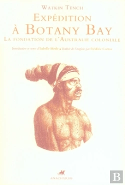 Bertrand.pt - Expédition À Botany Bay ; La Fondation De L'Australie Coloniale