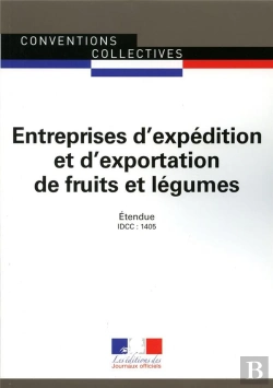 Bertrand.pt - Expédition Et Exportation De Fruits Et Légumes ; Conventions Collectives Nationale Étendue, Idcc 1405 (7e Édition)