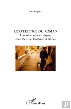 Bertrand.pt - Expérience Du Roman Lecture Et Mise En Abyme Chez Melville, Faulkner Et Welles