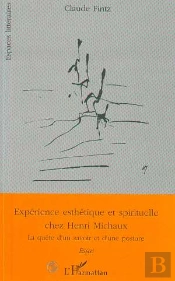 Experience Esthetique Et Spirituelle Chez Henri Michaux