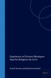 Experience Et Ecriture Mystiques Dans Les Religions Du Livre