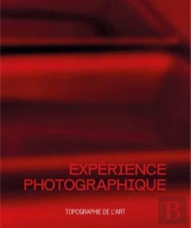 Experience Photographique - Patrick Bailly-Maitre-Grand, Anna Et Berhard Blume, Pierre Cordier, Rodo