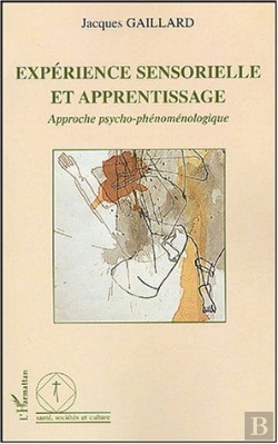 Bertrand.pt - Experience Sensorielle Et Apprentissage ; Approche Psycho-Phenomenologique