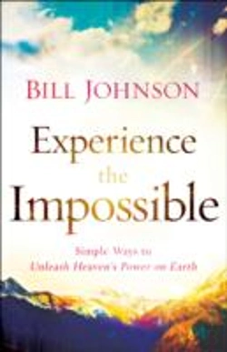 Bertrand.pt - Experience The Impossible Â€“ Simple Ways To Unleash Heaven`S Power On Earth
