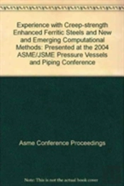 Experience With Creep-Strength Enhanced Ferritic Steels And New And Emerging Computational Methods