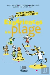 Expériences À La Plage ; Défie Tes Copains Et Ramène Ta Science