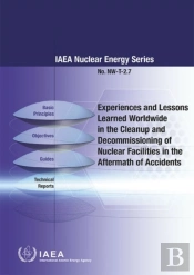 Experiences And Lessons Learned Worldwide In The Cleanup And Decommissioning Of Nuclear Facilities In The Aftermath Of Accidents