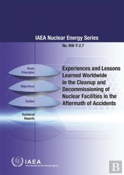 Bertrand.pt - Experiences And Lessons Learned Worldwide In The Cleanup And Decommissioning Of Nuclear Facilities In The Aftermath Of Accidents