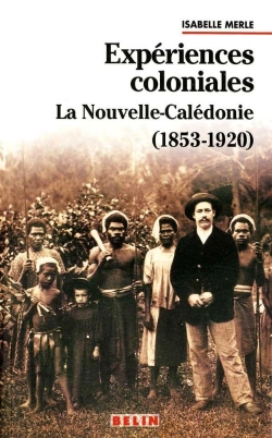 Bertrand.pt - Expériences Coloniales : La Nouvelle Calédonie 1853-1920