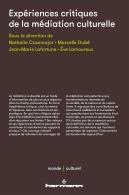 Expériences Critiques De La Médiation Culturelle