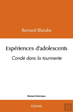 Bertrand.pt - Expériences D'Adolescents : Condé Dans La Tourmente