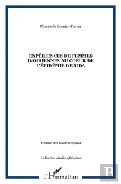 Expériences De Femmes Ivoiriennes Au Coeur De L'Épidémie De Sida