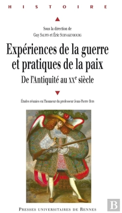 Bertrand.pt - Expériences De La Guerre Et Pratiques De La Paix.De L'Antiquité Au Xxe Siècle.