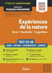 Expériences De La Nature - Épreuve De Français-Philosophie - Prépas Scientifiques - Concours 2025-2026 : Tout-En-Un - Résumé Et Analyse Des Oeuvres - Etude Transversale - 11 Sujets Corrigés (Édition