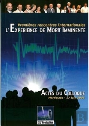 Expériences De Mort Imminente : 1ères Rencontres Internationales
