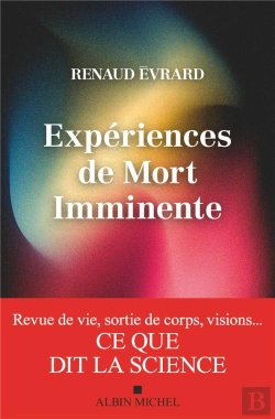 Bertrand.pt - Expériences De Mort Imminente : Revue De Vie, Sortie De Corps, Visions... Ce Que Dit La Science