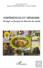 Expériences Et Mémoire ; Partager En Français La Diversité Du Monde