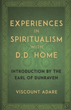 Bertrand.pt - Experiences In Spiritualism With D D Home