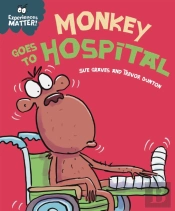 Experiences Matter: Monkey Goes To Hospital
