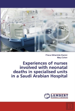 Bertrand.pt - Experiences Of Nurses Involved With Neonatal Deaths In Specialised Units In A Saudi Arabian Hospital