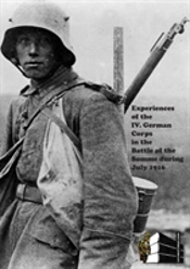 Experiences Of The Iv German Corps In The Battle Of The Somme During July 1916.
