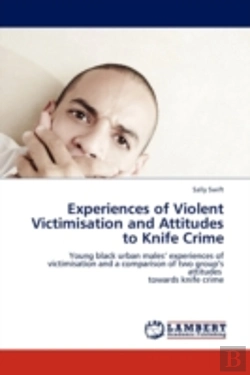Bertrand.pt - Experiences Of Violent Victimisation And Attitudes To Knife Crime