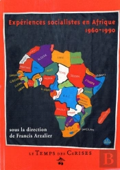 Expériences Socialistes En Afrique ; 1960-1990