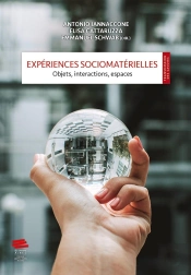 Expériences Sociomatérielles : Objets, Interactions, Espaces. Objets,