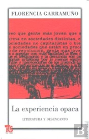 Experiencia Opaca Literatura Y Desencanto