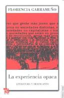 Experiencia Opaca Literatura Y Desencanto