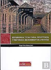 Experiencia Totalitaria, Resistencia Y Testimonio De Bonhoeffer A Kertész