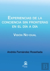 Experiencias De La Conciencia Sin Fronteras En El Día A Día.