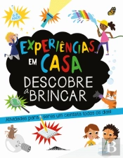 Experiências em Casa: Descobre a Brincar