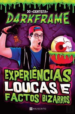 Bertrand.pt - Experiências Loucas e Factos Bizarros