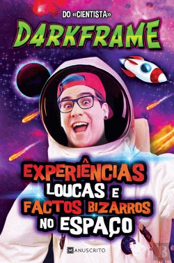 Bertrand.pt - Experiências Loucas e Factos Bizarros no Espaço