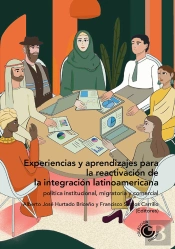 Experiencias Y Aprendizajes Para La Reactivación De La Integración Latinoamericana: