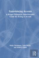 Experiencing Accents: A Knight-Thompson Speechworkâ® Guide For Acting In Accent