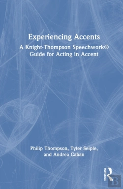 Bertrand.pt - Experiencing Accents: A Knight-Thompson Speechworkâ® Guide For Acting In Accent