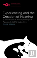 Experiencing And The Creation Of Meaning