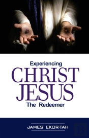Experiencing Christ Jesus The Redeemer