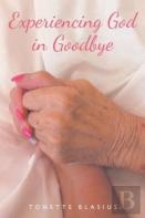 Experiencing God In Goodbye