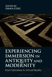 Experiencing Immersion In Antiquity And Modernity