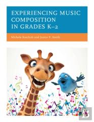 Experiencing Music Composition In Grades Kâ€“2