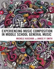 Experiencing Music Composition In Middle School General Music