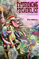 Experiencing Psychedelics - What It'S Like To Trip On Psilocybin Magic Mushrooms, Lsd/Acid, Mescaline And Dmt